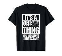 It's A Dub Lémna Thing You Wouldn't Understand First Name T-Shirt
