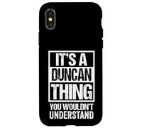 It's A Duncan Thing You Wouldn't Understand Surname Name Coque pour iPhone X/XS