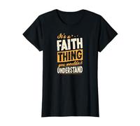 It's A Faith Thing You Wouldn't Understand First Name Blague T-Shirt