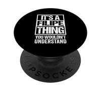 It's A Filipe Thing You Wouldn't Understand First Name PopSockets PopGrip Adhésif