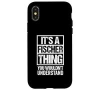 It's A Fischer Thing You Wouldn't Understand Family Name Coque pour iPhone X/XS