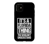 It's A Florida Thing You Wouldn't Understand USA State US Coque pour iPhone 11
