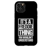 It's A Freddie Thing You Wouldn't Understand - First Name Coque pour iPhone 11 Pro