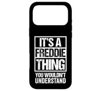 It's A Freddie Thing You Wouldn't Understand - First Name Coque pour iPhone 17 Pro Max