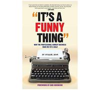 It's A Funny Thing - How The Professional Comedy Business Made Me Fat & Bald (Hardback)