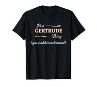 It's a GERTRUDE Thing, You Wouldn't Understand | Nom Gift - T-Shirt