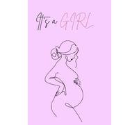 It's a GIRL: Libro recopilatorio de primeras veces y momentos especiales desde el nacimiento de la bebé hasta sus 18 años, narrados por la madre. Versión islámica.