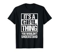 It's A Girl Thing You Wouldn't Understand T-Shirt