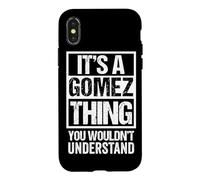 It's A Gomez Thing You Wouldn't Understand | Family Name Coque pour iPhone X/XS