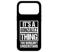 It's A Gonzalez Thing You Wouldn't Understand Coque pour iPhone 17 Pro Max