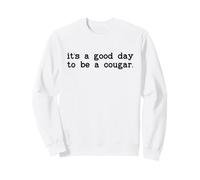 It's a Good Day to Be a Cougar Womens Funny Cougar Wife Mom Sweatshirt