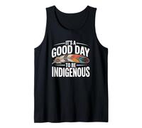 It's a Good Day to Be Indigenous Native American Débardeur