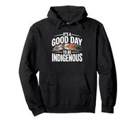 It's a Good Day to Be Indigenous Native American Sweat à Capuche