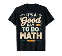 It's a Good Day to Do Math Teacher Educators and Students T-Shirt