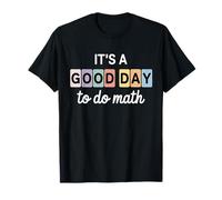It's A Good Day to Do Math Teacher Leçon Mathématiques T-Shirt