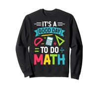 It's A Good Day To Do Maths Sweatshirt