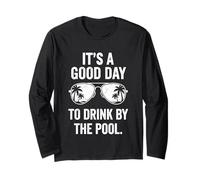 It's A Good Day to Drink by The Pool - Piscine Amusante Manche Longue