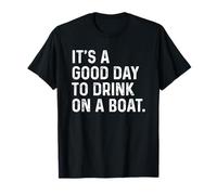 It's A Good Day to Drink on A Boat T-Shirt