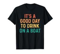 It's A Good Day to Drink on A Boat T-Shirt Graphique avec Valeur