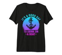It's A Good Day to Drink on A Boat T-Shirt Haut de Gamme