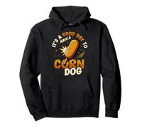 It's A Good Day to Have A Corn Dog Sweat à Capuche