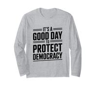 It's A Good Day to Protect Democracy Activism Humour Manche Longue
