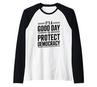 It's A Good Day to Protect Democracy Activism Humour Manche Raglan