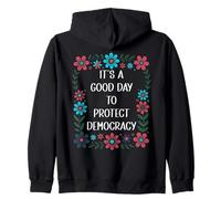 It's a Good Day to Protect Democracy Flag,Save Democracy Now Sweat à Capuche