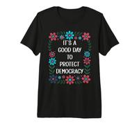It's a Good Day to Protect Democracy Flag,Save Democracy Now T-Shirt Haut de Gamme