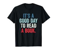 It's A Good Day to Read A Book T-Shirt