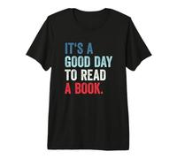 It's A Good Day to Read A Book T-Shirt Haut de Gamme