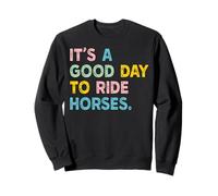 It's A Good Day to Ride Horse for Mens Women Kids Sweatshirt