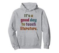 It's A Good Day to Teach Littérature, Teacher, Drôle Sweat à Capuche