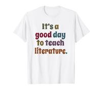 It's A Good Day to Teach Littérature, Teacher, Drôle T-Shirt