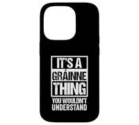 It's A Gráinne Thing You Wouldn't Understand First Name Coque pour iPhone 14 Pro