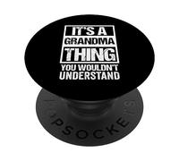 It's A Grandma Thing - You Wouldn't Understand PopSockets PopGrip Adhésif