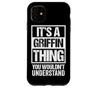 It's A Griffin Thing You Wouldn't Understand Family Name Coque pour iPhone 11