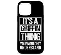 It's A Griffin Thing You Wouldn't Understand Family Name Coque pour iPhone 13 Pro Max