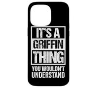 It's A Griffin Thing You Wouldn't Understand Family Name Coque pour iPhone 14 Pro Max