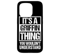 It's A Griffin Thing You Wouldn't Understand Family Name Coque pour iPhone 15 Pro