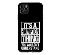 It's A Hampton Thing You Wouldn't Understand Surname Name Coque pour iPhone 11 Pro Max