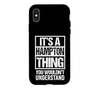 It's A Hampton Thing You Wouldn't Understand Surname Name Coque pour iPhone X/XS