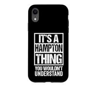 It's A Hampton Thing You Wouldn't Understand Surname Name Coque pour iPhone XR