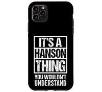 It's A Hanson Thing You Wouldn't Understand Surname Name Coque pour iPhone 11 Pro Max