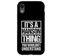 It's A Hanson Thing You Wouldn't Understand Surname Name Coque pour iPhone XR