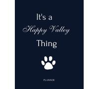 It's a Happy Valley Thing Planner: 8.5 x 11 inch, glossy cover, for those who love and support Penn State