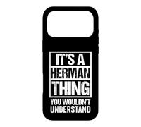 It's A Herman Thing You Wouldn't Understand - First Name Coque pour iPhone 17 Pro Max