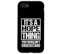 It's A Hope Thing You Wouldn't Understand First Name Coque pour iPhone SE (2020) / 7/8