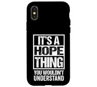 It's A Hope Thing You Wouldn't Understand First Name Coque pour iPhone X/XS