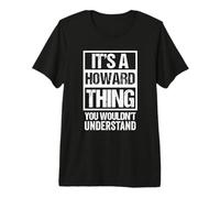 It's A Howard Thing You Wouldn't Understand - First Name T-Shirt Haut de Gamme